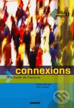 Kniha: Connexions 1 (Régine Merieux a Yves Loiseau). Fraus, 2019 Kniha: Connexions 1 (Régine Merieux a Yves Loiseau). Fraus, 2019