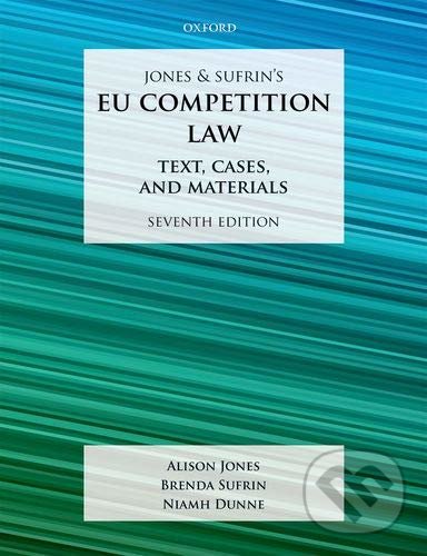 Kniha: Jones & Sufrin's EU Competition Law (Alison Jones, Brenda Sufrin a Niamh Dunne). Oxford University Press, 2019 Kniha: Jones & Sufrin's EU Competition Law (Alison Jones, Brenda Sufrin a Niamh Dunne). Oxford University Press, 2019
