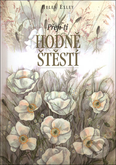 Kniha: Přeji ti hodně štěstí (Helen Exley). Slovart, 2008 Kniha: Přeji ti hodně štěstí (Helen Exley). Slovart, 2008