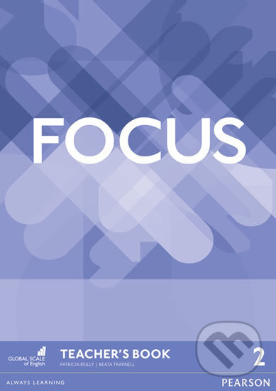 Kniha: Focus BrE 2 - Teacher's Book (Patricia Reilly). Pearson, 2016 Kniha: Focus BrE 2 - Teacher's Book (Patricia Reilly). Pearson, 2016