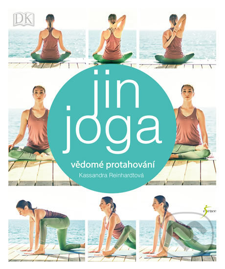 Kniha: Jin jóga (Kassandra Reinhardtová). Esence, 2019 Kniha: Jin jóga (Kassandra Reinhardtová). Esence, 2019