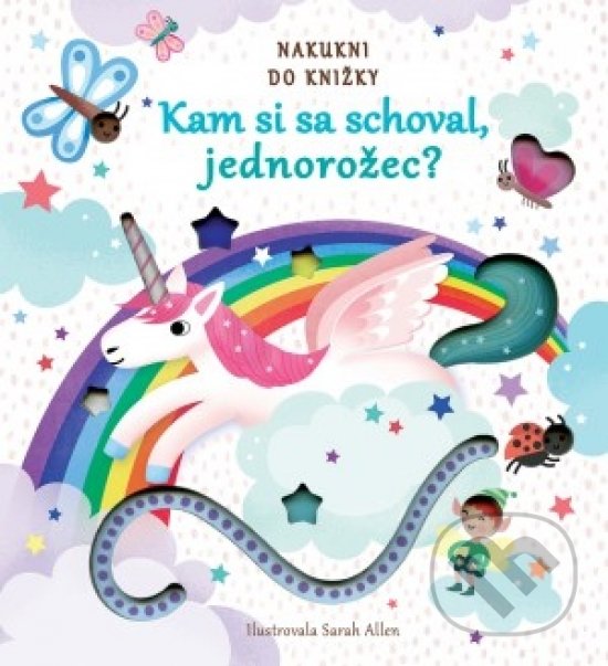 Kniha: Kam si sa schoval, jednorožec? (Svojtka&Co.). Svojtka&Co., 2019 Kniha: Kam si sa schoval, jednorožec? (Svojtka&Co.). Svojtka&Co., 2019