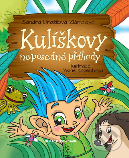 Kniha: Kulíškovy neposedné příhody (Sandra Dražilová Zlámalová). Brána, 2017 Kniha: Kulíškovy neposedné příhody (Sandra Dražilová Zlámalová). Brána, 2017