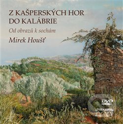 Kniha: Z Kašperských Hor do Kalábrie (Mirek Houšť). Starý most, 2018 Kniha: Z Kašperských Hor do Kalábrie (Mirek Houšť). Starý most, 2018