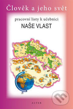 Kniha: Naše vlast pro 4. ročník ZŠ (Alter). Alter, 2019 Kniha: Naše vlast pro 4. ročník ZŠ (Alter). Alter, 2019