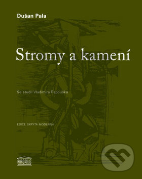 Kniha: Stromy a kamení (Dušan Pala). Akropolis, 2013 Kniha: Stromy a kamení (Dušan Pala). Akropolis, 2013