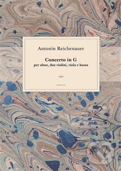 Kniha: Antonín Reichenauer: Concerto in G (Lukáš Vytlačil). Togga, 2016 Kniha: Antonín Reichenauer: Concerto in G (Lukáš Vytlačil). Togga, 2016
