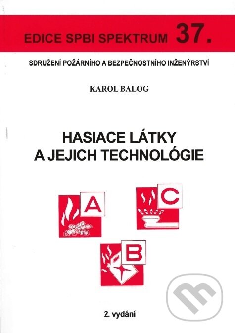 Kniha: Hasiace látky a jejich technológie (Karol Balog). Sdružení požárního a bezpečnostního inženýrství, 2018 Kniha: Hasiace látky a jejich technológie (Karol Balog). Sdružení požárního a bezpečnostního inženýrství, 2018