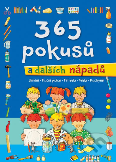 Kniha: 365 pokusů a dalších nápadů (Svojtka&Co.). Svojtka&Co., 2017 Kniha: 365 pokusů a dalších nápadů (Svojtka&Co.). Svojtka&Co., 2017