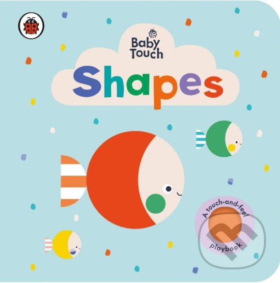 Kniha: Shapes (Ladybird Books). Ladybird Books, 2019 Kniha: Shapes (Ladybird Books). Ladybird Books, 2019