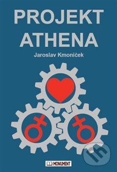 Kniha: Projekt Athena (Jaroslav Kmoníček). Monument, 2018 Kniha: Projekt Athena (Jaroslav Kmoníček). Monument, 2018