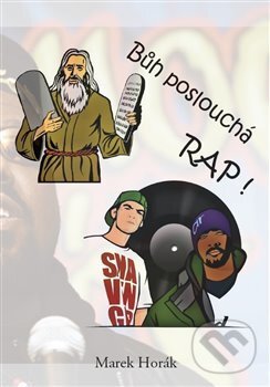 Kniha: Bůh poslouchá RAP! (Marek Horák). Šťastný Jan, 2017 Kniha: Bůh poslouchá RAP! (Marek Horák). Šťastný Jan, 2017