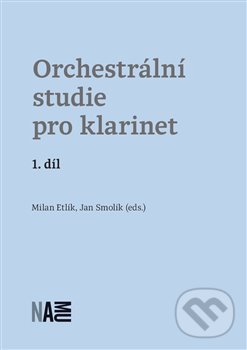 Kniha: Orchestrální studie pro klarinet 1 (Jan Smolík a Milan Etlík). Akademie múzických umění, 2018 Kniha: Orchestrální studie pro klarinet 1 (Jan Smolík a Milan Etlík). Akademie múzických umění, 2018
