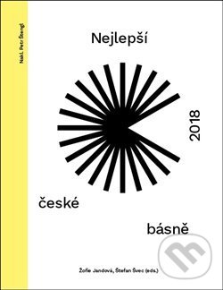 Kniha: Nejlepší české básně 2018 (Štefan Švec a Žofie Jandová). Štengl Petr, 2018 Kniha: Nejlepší české básně 2018 (Štefan Švec a Žofie Jandová). Štengl Petr, 2018