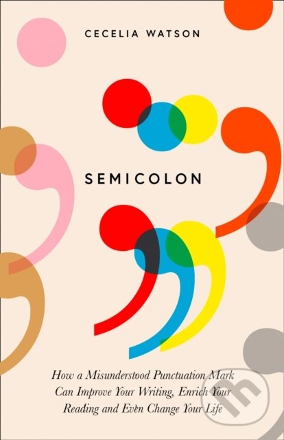 Kniha: Semicolon (Cecelia Watson). Fourth Estate, 2019 Kniha: Semicolon (Cecelia Watson). Fourth Estate, 2019
