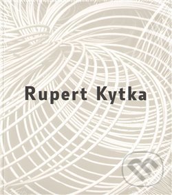 Kniha: Rupert Kytka (Lukáš Bártl). Arbor vitae, 2011 Kniha: Rupert Kytka (Lukáš Bártl). Arbor vitae, 2011