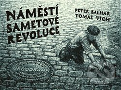 Kniha: Náměstí Sametové revoluce (Peter Balhar a Tomáš Vích). Togga, 2018 Kniha: Náměstí Sametové revoluce (Peter Balhar a Tomáš Vích). Togga, 2018