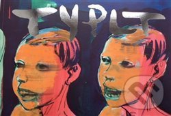 Kniha: Lubomír Typlt - Vizionáři / Visionaries (Lubomír Typlt). Galerie UBK, 2017 Kniha: Lubomír Typlt - Vizionáři / Visionaries (Lubomír Typlt). Galerie UBK, 2017