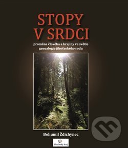Kniha: Stopy v srdci (Bohumil Ždichynec). Aesculapus KS, 2017 Kniha: Stopy v srdci (Bohumil Ždichynec). Aesculapus KS, 2017