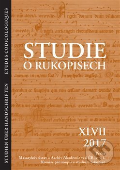 Kniha: Studie o rukopisech 47 (Masarykův ústav AV ČR). Masarykův ústav AV ČR, 2017 Kniha: Studie o rukopisech 47 (Masarykův ústav AV ČR). Masarykův ústav AV ČR, 2017