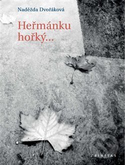 Kniha: Heřmánku hořký (Naděžda Dvořáková). Trinitas, 2018 Kniha: Heřmánku hořký (Naděžda Dvořáková). Trinitas, 2018