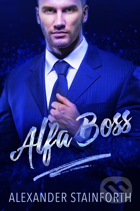 E-kniha: Alfa boss (Alexander Stainforth). David Kaps E-kniha: Alfa boss (Alexander Stainforth). David Kaps