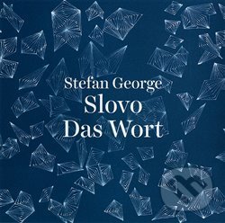 Kniha: Slovo / Das Wort (Stefan George). Aleš Prstek, 2016 Kniha: Slovo / Das Wort (Stefan George). Aleš Prstek, 2016