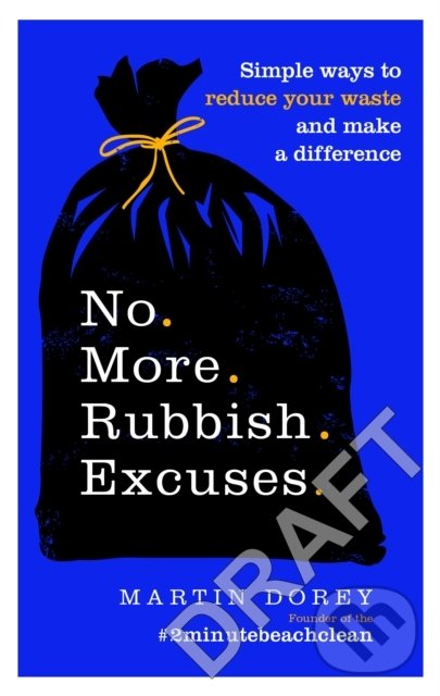 Kniha: No More Rubbish Excuses! (Martin Dorey). Ebury, 2020 Kniha: No More Rubbish Excuses! (Martin Dorey). Ebury, 2020