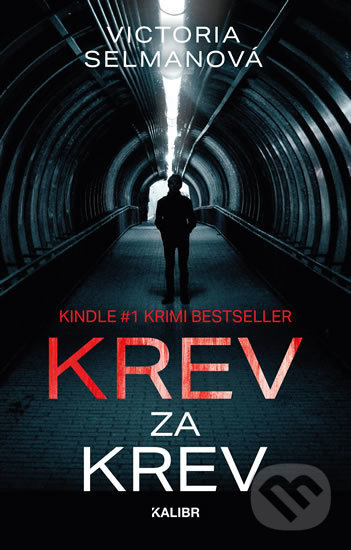 Kniha: Krev za krev (Victoria Selman). Kalibr, 2019 Kniha: Krev za krev (Victoria Selman). Kalibr, 2019