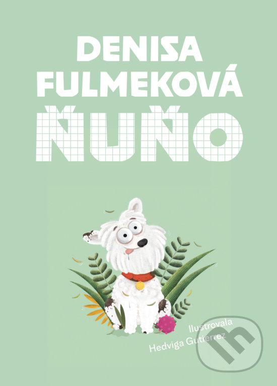 Kniha: Ňuňo (Denisa Fulmeková). Slovart, 2019 Kniha: Ňuňo (Denisa Fulmeková). Slovart, 2019