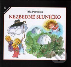 Kniha: Nezbedné sluníčko (Jitka Petrželová). Aventinum, 2016 Kniha: Nezbedné sluníčko (Jitka Petrželová). Aventinum, 2016