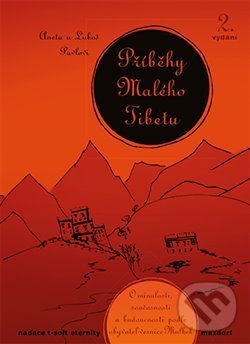 Kniha: Příběhy Malého Tibetu (Aneta Pavlova a Luboš Pavel). Maxdorf, 2019 Kniha: Příběhy Malého Tibetu (Aneta Pavlova a Luboš Pavel). Maxdorf, 2019