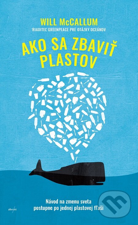 E-kniha: Ako sa zbaviť plastov (Will McCallum). Absynt, 2019 E-kniha: Ako sa zbaviť plastov (Will McCallum). Absynt, 2019