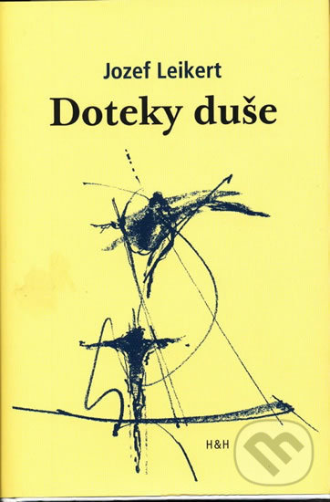 Kniha: Doteky duše (Jozef Leikert). H+H, 2015 Kniha: Doteky duše (Jozef Leikert). H+H, 2015