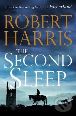Kniha: The Second Sleep (Robert Harris). Hutchinson, 2019 Kniha: The Second Sleep (Robert Harris). Hutchinson, 2019