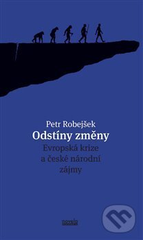 Kniha: Odstíny změny (Petr Robejšek). Novela Bohemica, 2017 Kniha: Odstíny změny (Petr Robejšek). Novela Bohemica, 2017
