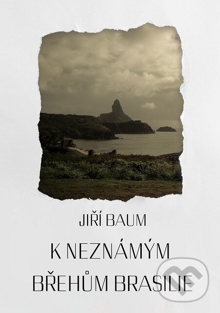 E-kniha: K neznámým břehům Brasilie (Jiří Baum). E-knihy jedou E-kniha: K neznámým břehům Brasilie (Jiří Baum). E-knihy jedou