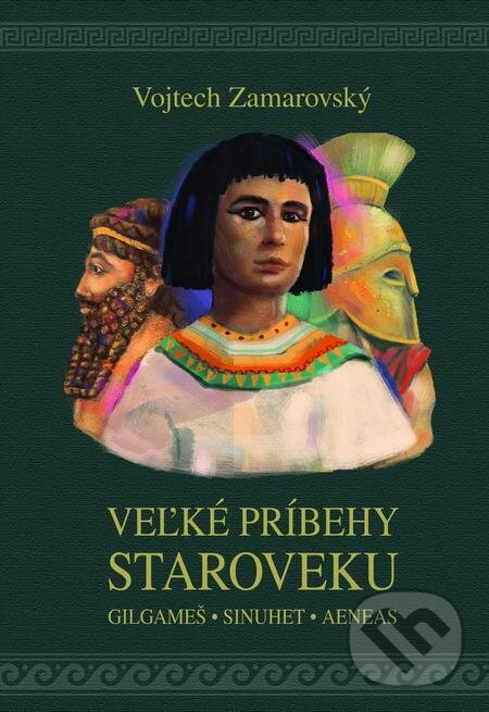 E-kniha: Veľké príbehy staroveku (Vojtech Zamarovský). Perfekt, 2018 E-kniha: Veľké príbehy staroveku (Vojtech Zamarovský). Perfekt, 2018