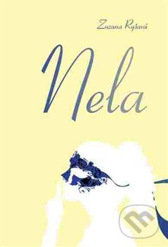 Kniha: Nela (Zuzana Ryšavá). Backstage Books, 2017 Kniha: Nela (Zuzana Ryšavá). Backstage Books, 2017