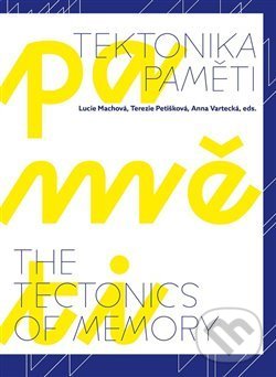Kniha: Tektonika paměti (Anna Vartecká, Lucie Machová a Terezie Petišková). Dům umění města Brna, 2017 Kniha: Tektonika paměti (Anna Vartecká, Lucie Machová a Terezie Petišková). Dům umění města Brna, 2017