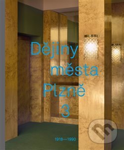 Kniha: Dějiny města Plzně 3 (Město Plzeň). Město Plzeň, 2018 Kniha: Dějiny města Plzně 3 (Město Plzeň). Město Plzeň, 2018