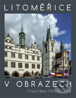 Kniha: Litoměřice v obrazech (František Fanda Diviš). En Face, 2018 Kniha: Litoměřice v obrazech (František Fanda Diviš). En Face, 2018