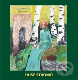Kniha: Duše stromů (Marta Pohnerová a Milan Zerzán). Dukase, 2016 Kniha: Duše stromů (Marta Pohnerová a Milan Zerzán). Dukase, 2016