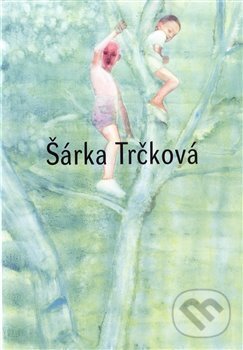 Kniha: Šárka Trčková (Vladimír Kokolia). Akademie výtvarných umění, 2018 Kniha: Šárka Trčková (Vladimír Kokolia). Akademie výtvarných umění, 2018