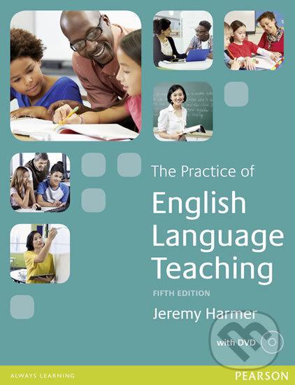 Kniha: The Practice of English Language Teaching (Jeremy Harmer). Pearson, 2015 Kniha: The Practice of English Language Teaching (Jeremy Harmer). Pearson, 2015
