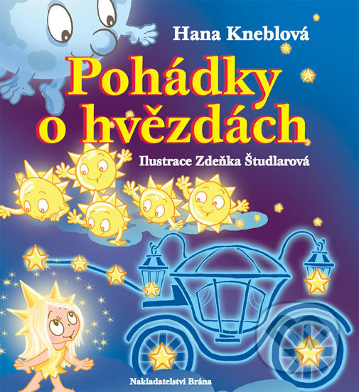Kniha: Pohádky o hvězdách (Hana Kneblová). Brána, 2017 Kniha: Pohádky o hvězdách (Hana Kneblová). Brána, 2017