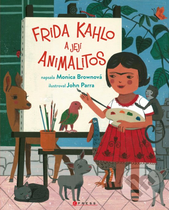 Kniha: Frida Kahlo a její animalitos (Monica Brown). CPRESS, 2019 Kniha: Frida Kahlo a její animalitos (Monica Brown). CPRESS, 2019