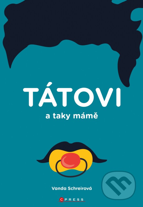 Kniha: Tátovi a taky mámě (Vanda Schreierová). CPRESS, 2019 Kniha: Tátovi a taky mámě (Vanda Schreierová). CPRESS, 2019