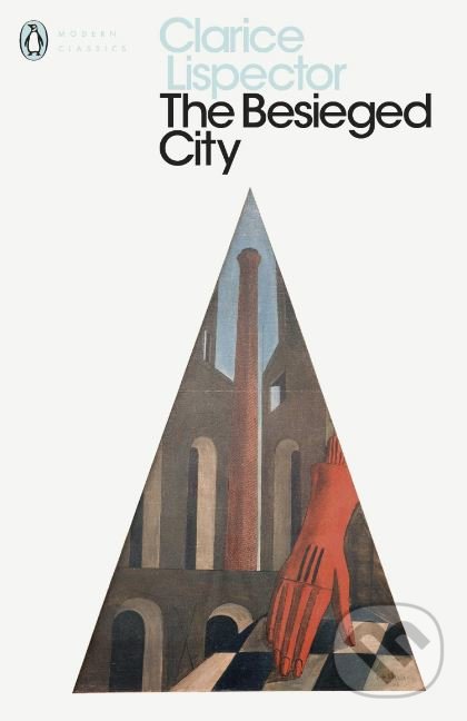 Kniha: The Besieged City (Clarice Lispector). Penguin Books, 2019 Kniha: The Besieged City (Clarice Lispector). Penguin Books, 2019