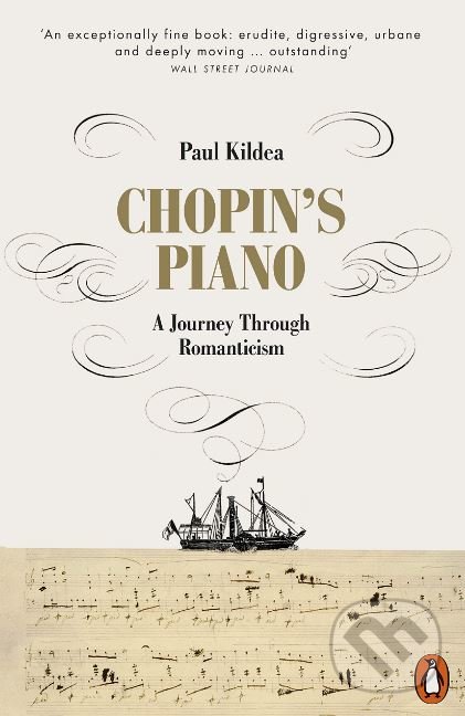 Kniha: Chopin's Piano (Paul Kildea). Penguin Books, 2019 Kniha: Chopin's Piano (Paul Kildea). Penguin Books, 2019